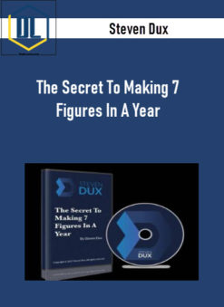Steven Dux – The Secret To Making 7 Figures In A Year