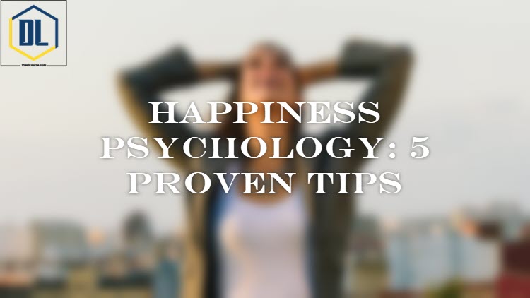 Happiness Psychology: 5 Proven Tips 1 064A