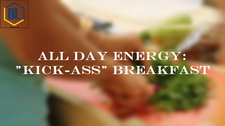 All Day Energy: "Kick-Ass" Breakfast 10 083