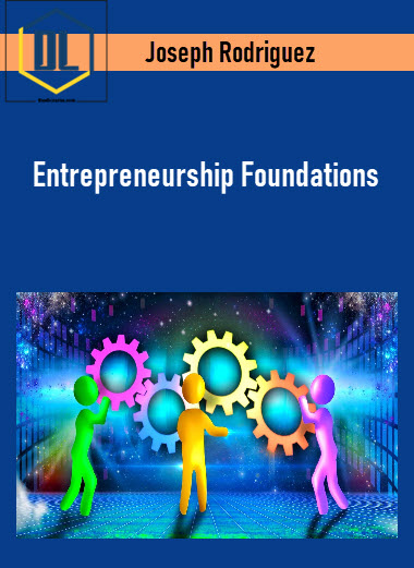 Joseph Rodriguez - Entrepreneurship Foundations 3 Entrepreneurship Foundations