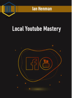 Ian Henman - Local Youtube Mastery