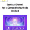Opening to Channel: How to Connect With Your Guide Abridged 2 https://thedlcourse.com/wp-content/uploads/2021/11/Opening-to-Channel-How-to-Connect-With-Your-Guide-Abridged.jpg