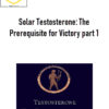 Solar Testosterone: The Prerequisite for Victory part 1 2 https://thedlcourse.com/wp-content/uploads/2021/11/Solar-Testosterone-The-Prerequisite-for-Victory-part-1.jpg