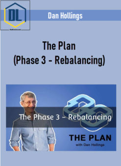 Dan Hollings – The Plan (Phase 3 – Rebalancing)