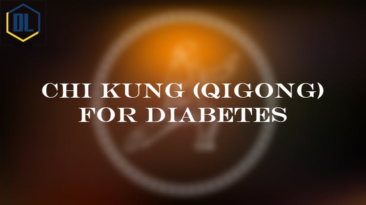 Chi Kung (Qigong) for Diabetes 17 121