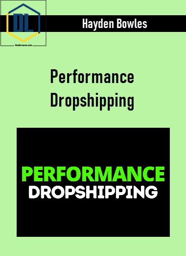 Hayden Bowles – Performance Dropshipping 1 332