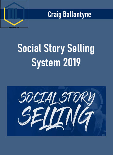Craig Ballantyne – Social Story Selling System 2019 1 353