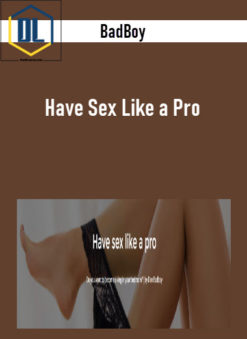 BadBoy - Have Sex Like a Pro
