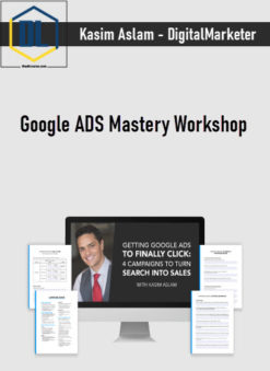 Kasim Aslam – DigitalMarketer – Google ADS Mastery Workshop