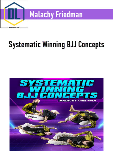 Malachy Friedman – Systematic Winning BJJ Concepts 3 Malachy Friedman - Systematic Winning BJJ Concepts