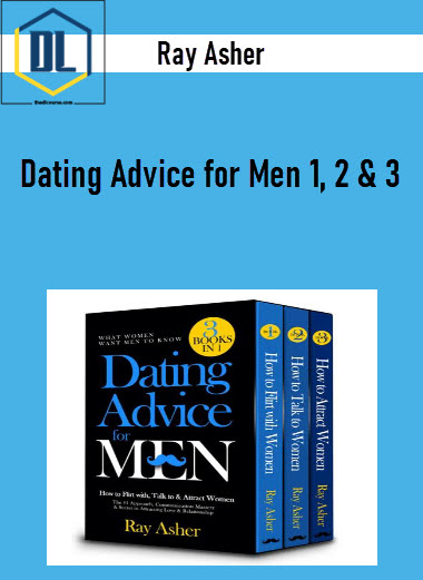Ray Asher - Dating Advice for Men 1, 2 & 3 3 Ray Asher - Dating Advice for Men 1, 2 & 3
