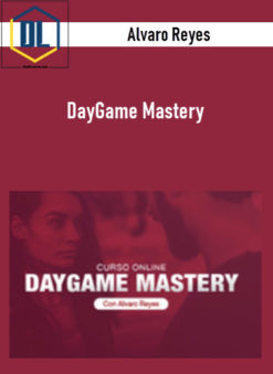 Alvaro Reyes – DayGame Mastery