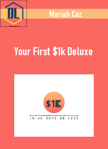 Mariah Coz – Your First $1k Deluxe 1 447