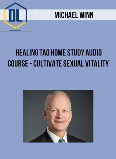 Michael Winn – Healing Tao Home Study Audio Course – Cultivate Sexual Vitality 3 Michael Winn – Healing Tao Home Study Audio Course – Cultivate Sexual Vitality