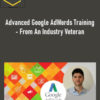 Advanced Google AdWords Training – From An Industry Veteran 2 Advanced Google AdWords Training – From An Industry Veteran