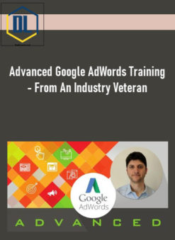 Advanced Google AdWords Training – From An Industry Veteran