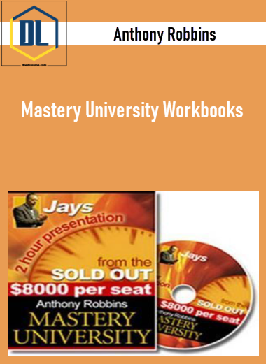 Anthony Robbins – Mastery University Workbooks 3 Anthony Robbins – Mastery University Workbooks