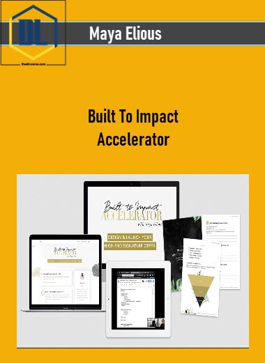 Built To Impact Accelerator by Maya Elious 3 Built To Impact Accelerator by Maya Elious