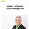 Anchoring For Seduction – Essential Skills ( presents Tom & Kim) by Ross Jeffries 1 Ross Jeffries – Anchoring For Seduction – Essential Skills