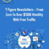 7 Figure Newsletters – From Zero To Over $100K Monthly With Free Traffic 2 7 Figure Newsletters – From Zero To Over $100K Monthly With Free Traffic