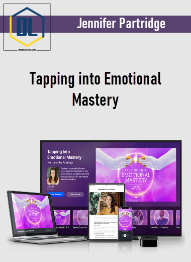 Jennifer Partridge – Tapping into Emotional Mastery 3 Jennifer Partridge – Tapping into Emotional Mastery
