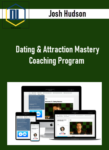 Josh Hudson – Dating & Attraction Mastery Coaching Program 3 Josh Hudson – Dating & Attraction Mastery Coaching Program