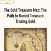 Simplertrading – The Gold Treasure Map: The Path to Buried Treasure Trading Gold
