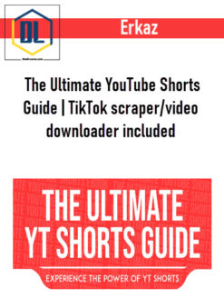 The Ultimate YouTube Shorts Guide | TikTok scraper/video downloader included