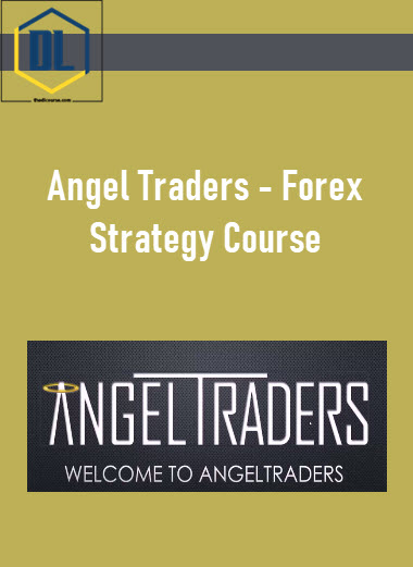 Angel Traders – Forex Strategy Course 5 Forex Strategy Course