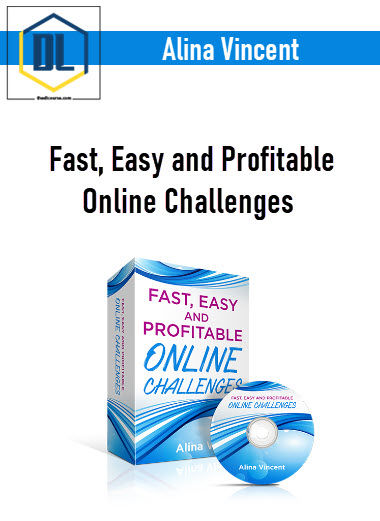 Alina Vincent – Fast, Easy and Profitable Online Challenges 3 Alina Vincent – Fast, Easy and Profitable Online Challenges