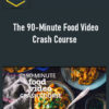Brooke Lark – The 90-Minute Food Video Crash Course