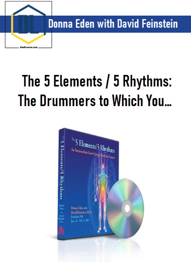 Donna Eden with David Feinstein – The 5 Elements / 5 Rhythms: The Drummers to Which You… 3 Donna Eden with David Feinstein – The 5 Elements / 5 Rhythms: The Drummers to Which You…