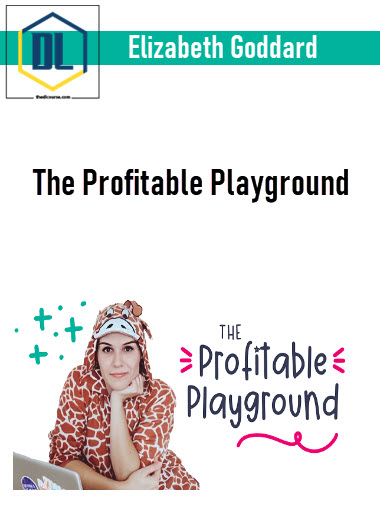 Elizabeth Goddard – The Profitable Playground 3 Elizabeth Goddard – The Profitable Playground