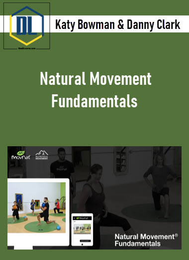 Katy Bowman & Danny Clark - Natural Movement Fundamentals 3 Katy Bowman & Danny Clark - Natural Movement Fundamentals