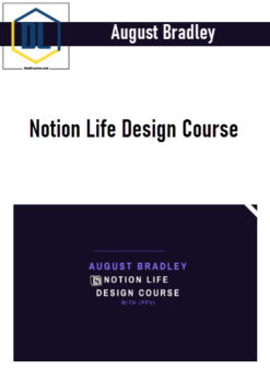Notion Life Design Course by August Bradley