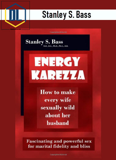 Stanley S. Bass – Energy Karezza 3 Stanley S. Bass – Energy Karezza