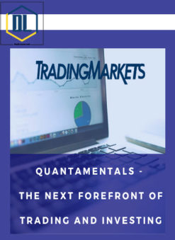 The Next Great Forefront Of Trading and Investing – Quantamentals – Tradingmarkets