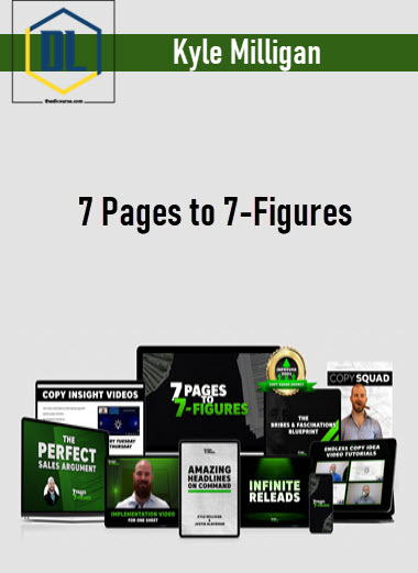 Kyle Milligan – 7 Pages to 7-Figures 3 Kyle Milligan – 7 Pages to 7-Figures