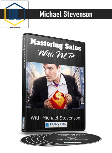 Michael Stevenson – Mastering Sales with NLP 3 Michael Stevenson – Mastering Sales with NLP