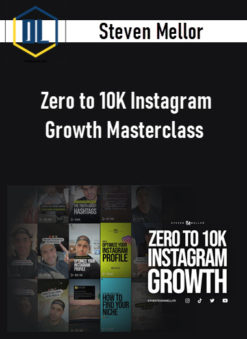 Steven Mellor – Zero to 10K Instagram Growth Masterclass