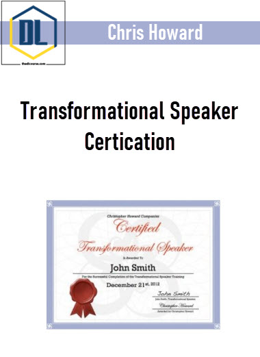 Chris Howard – Transformational Speaker Certication 3 Chris Howard – Transformational Speaker Certication