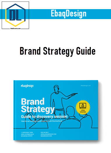 EbaqDesign – Brand Strategy Guide 3 EbaqDesign – Brand Strategy Guide