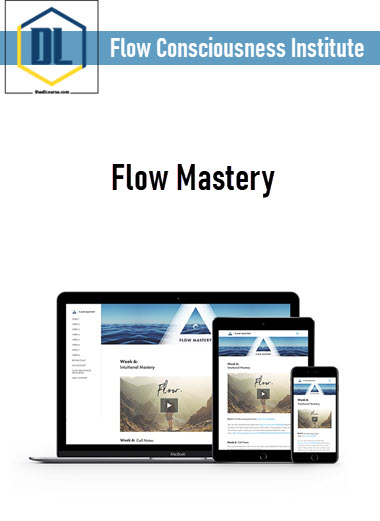 Flow Consciousness Institute - Flow Mastery 3 Flow Consciousness Institute - Flow Mastery
