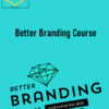 Caroline Winegeart – Better Branding Course 1 Caroline Winegeart – Better Branding Course