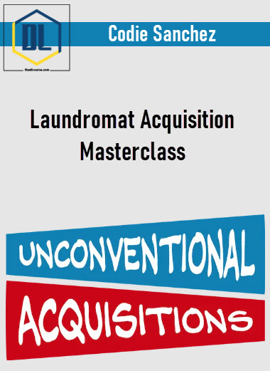 Codie Sanchez – Laundromat Acquisition Masterclass 3 Codie Sanchez – Laundromat Acquisition Masterclass