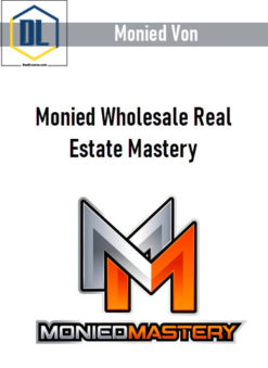 Monied Von – Monied Wholesale Real Estate Mastery