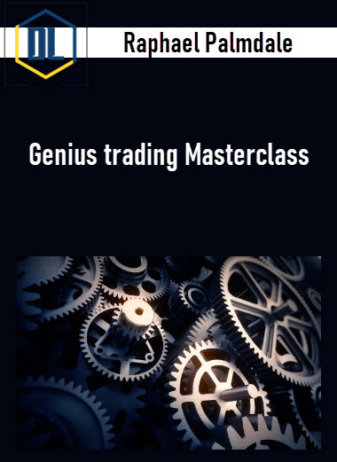 Raphael Palmdale – Genius trading Masterclass 3 Raphael Palmdale – Genius trading Masterclass