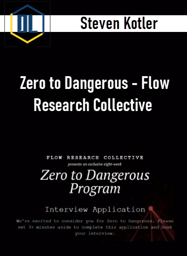 Steven Kotler – Zero to Dangerous – Flow Research Collective 3 Steven Kotler – Zero to Dangerous – Flow Research Collective