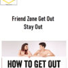 The Wing Girl Method – Friend Zone Get Out Stay Out