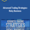 TradeSmart University – Advanced Trading Strategies- Risky Business